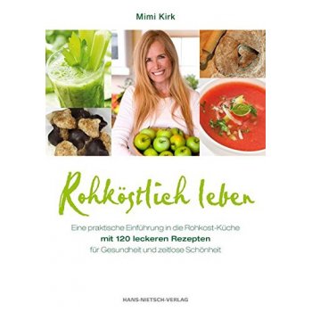 Kochbuch: Rohköstlich Leben Mimi Kirk