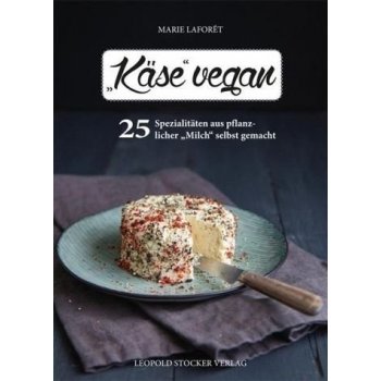 Kochbuch "Käse" vegan | Marie Laforêt
