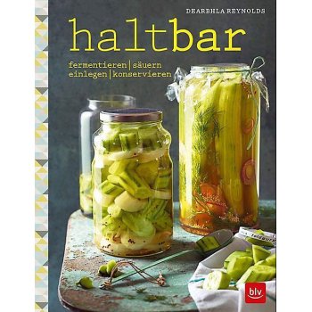 Kochbuch haltbar - fermentieren · wecken · einkochen · säuern · einlegen · konservieren