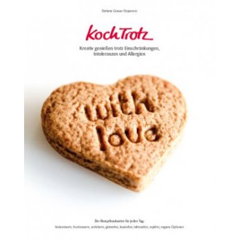 Kochbuch KochTrotz - Kreativ geniessen trotz Einschränkungen, Intoleranzen und Allergien